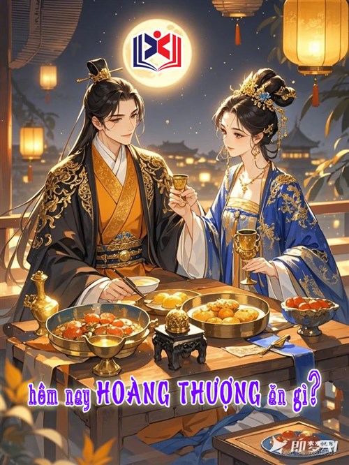 Đọc Truyện Tiểu Thuyết Hôm Nay Hoàng Thượng Ăn Gì? tại doctruyen5s.com