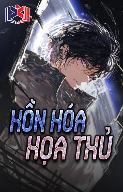Đọc Truyện Tiểu Thuyết Hồn Hóa Họa Thủ tại doctruyen5s.com