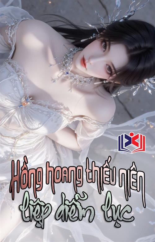 Đọc Truyện Tiểu Thuyết Hồng Hoang Thiếu Niên Liệp Diễm Lục tại doctruyen5s.com