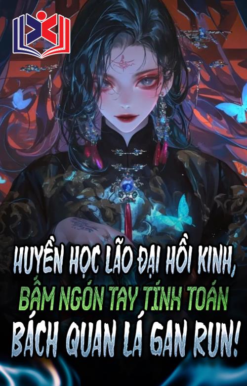 Đọc Truyện Tiểu Thuyết Huyền Học Lão Đại Hồi Kinh, Bấm Đốt Ngón Tay Tính Toán Bách Quan Lá Gan Run tại doctruyen5s.com