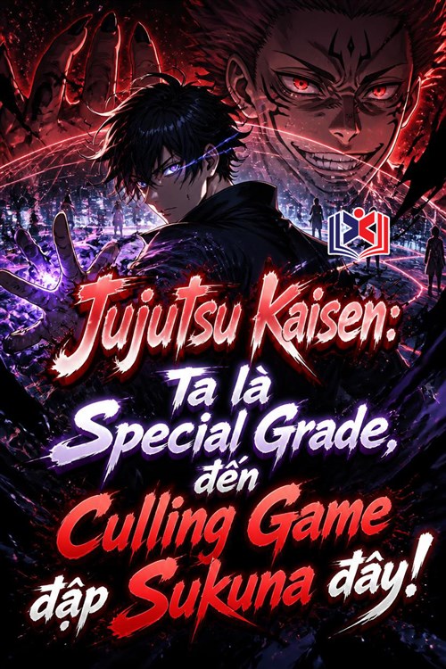 Đọc Truyện Tiểu Thuyết Jujutsu Kaisen: Ta là Special Grade, đến Culling Game đập Sukuna đây! tại doctruyen5s.com