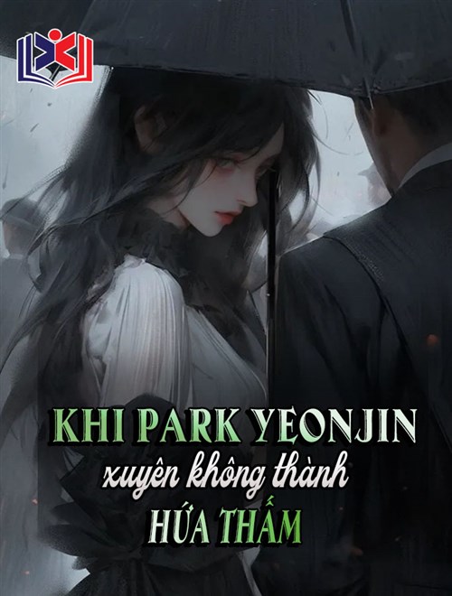 Đọc Truyện Tiểu Thuyết Khi Park YeonJin Xuyên Thành Hứa Thấm tại doctruyen5s.com