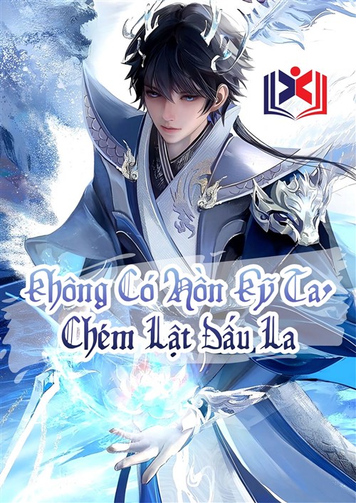 Đọc Truyện Tiểu Thuyết Không Có Hồn Kỹ Ta, Chém Lật Đấu La tại doctruyen5s.com