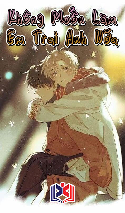 Đọc Truyện Tiểu Thuyết Không Muốn Làm Em Trai Anh Nữa tại doctruyen5s.com