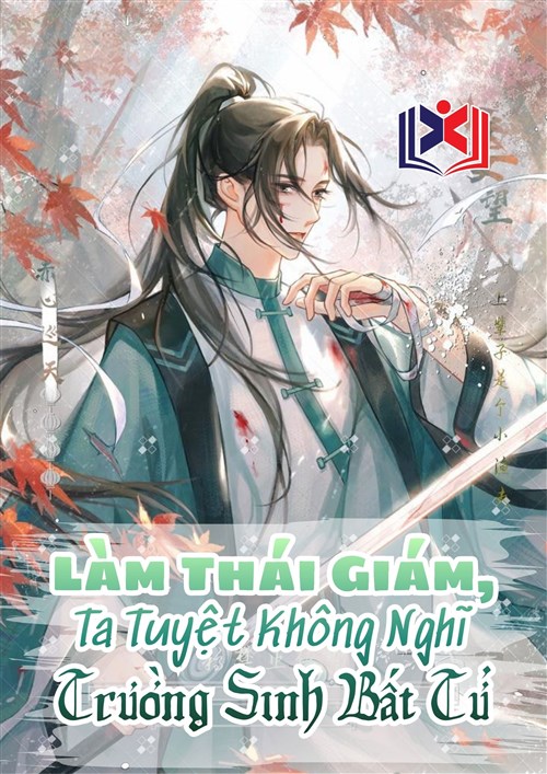 Đọc Truyện Tiểu Thuyết Làm Thái Giám, Ta Tuyệt Không Nghĩ Trường Sinh Bất Tử tại doctruyen5s.com