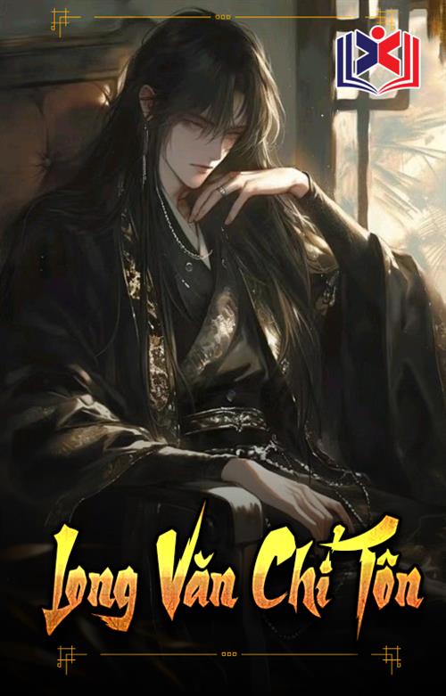 Đọc Truyện Tiểu Thuyết Long Văn Chí Tôn tại doctruyen5s.com