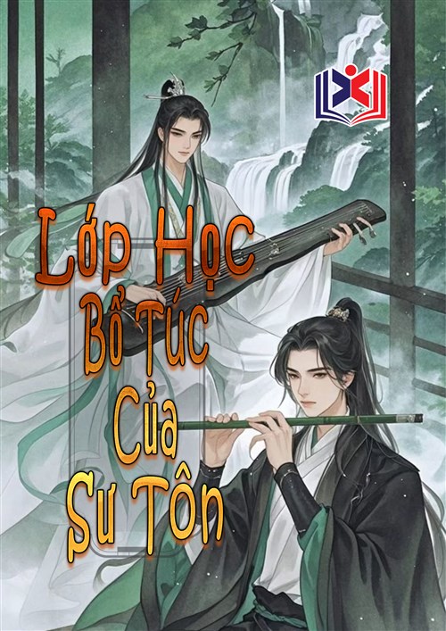 Đọc Truyện Tiểu Thuyết Lớp Học Bổ Túc Của Sư Tôn tại doctruyen5s.com