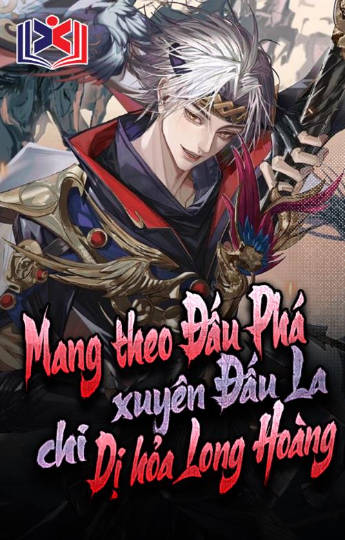 Đọc Truyện Tiểu Thuyết Mang Theo Đấu Phá Xuyên Đấu La Chi Dị Hỏa Long Hoàng tại doctruyen5s.com