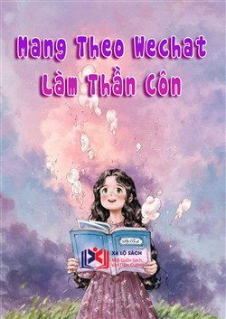 Đọc Truyện Tiểu Thuyết Mang Theo Wechat Làm Thần Côn tại doctruyen5s.com