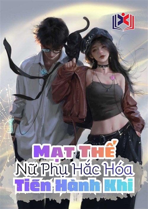 Đọc Truyện Tiểu Thuyết Mạt Thế Nữ Phụ Hắc Hóa Tiến Hành Khi tại doctruyen5s.com