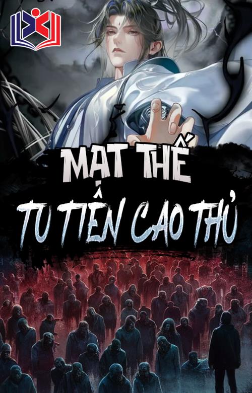 Đọc Truyện Tiểu Thuyết Mạt Thế Tu Tiên Cao Thủ tại doctruyen5s.com
