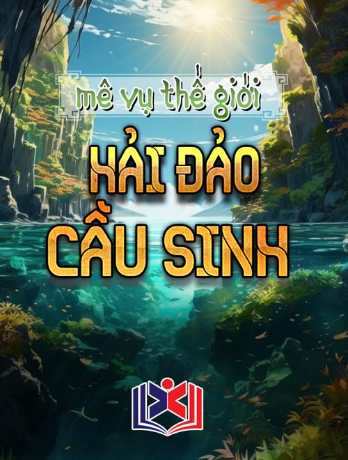 Đọc Truyện Tiểu Thuyết Mê Vụ Thế Giới: Hải Đảo Cầu Sinh tại doctruyen5s.com