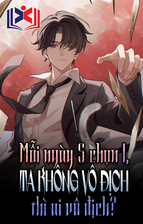 Đọc Truyện Tiểu Thuyết Mỗi Ngày Năm Chọn Một, Ta Không Vô Địch Người Nào Vô Địch? tại doctruyen5s.com