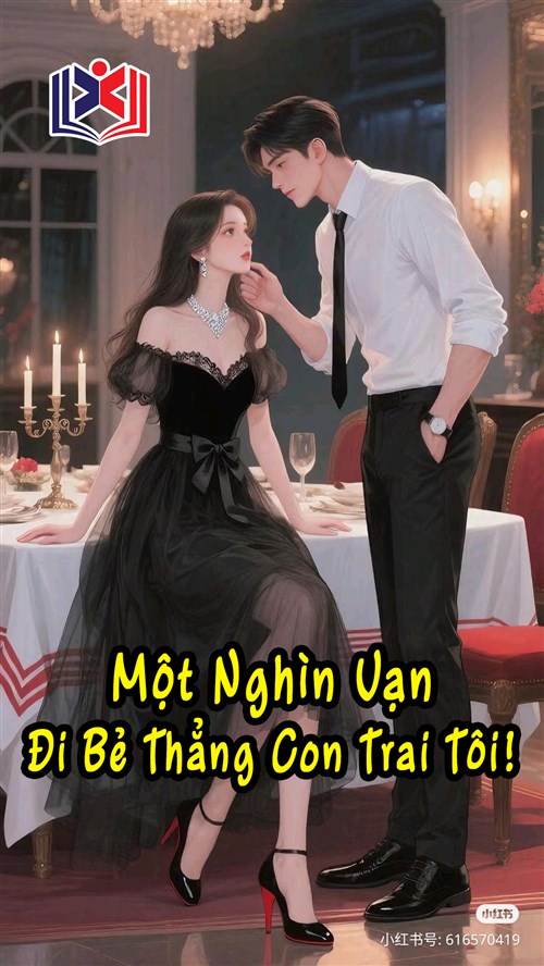 Đọc Truyện Tiểu Thuyết Một Nghìn Vạn, Đi Bẻ Thẳng Con Trai Tôi! tại doctruyen5s.com