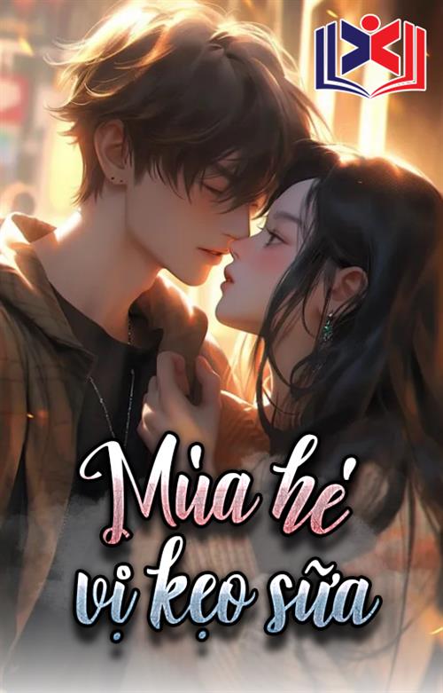 Đọc Truyện Tiểu Thuyết Mùa Hè Vị Kẹo Sữa tại doctruyen5s.com