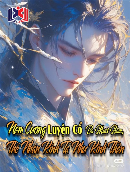 Đọc Truyện Tiểu Thuyết Nam Cương Luyện Cổ Ba Mươi Năm, Thế Nhân Kính Ta Như Kính Thần tại doctruyen5s.com
