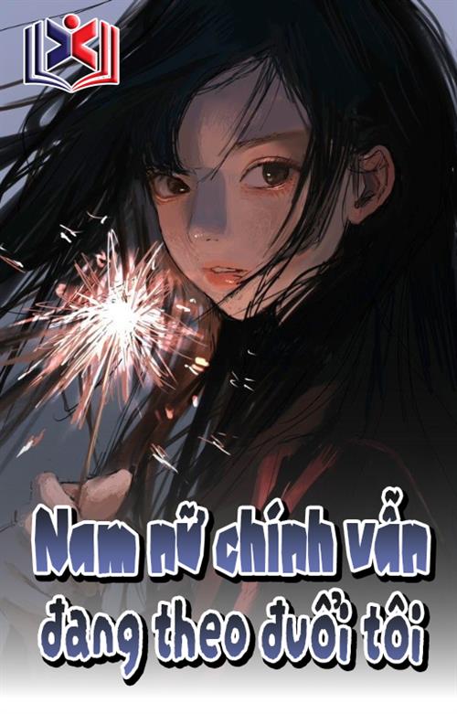 Đọc Truyện Tiểu Thuyết Nam Nữ Chính Vẫn Đang Theo Đuổi Tôi tại doctruyen5s.com
