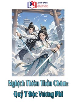 Đọc Truyện Tiểu Thuyết Nghịch Thiên Thần Châm: Quỷ Y Độc Vương Phi tại doctruyen5s.com
