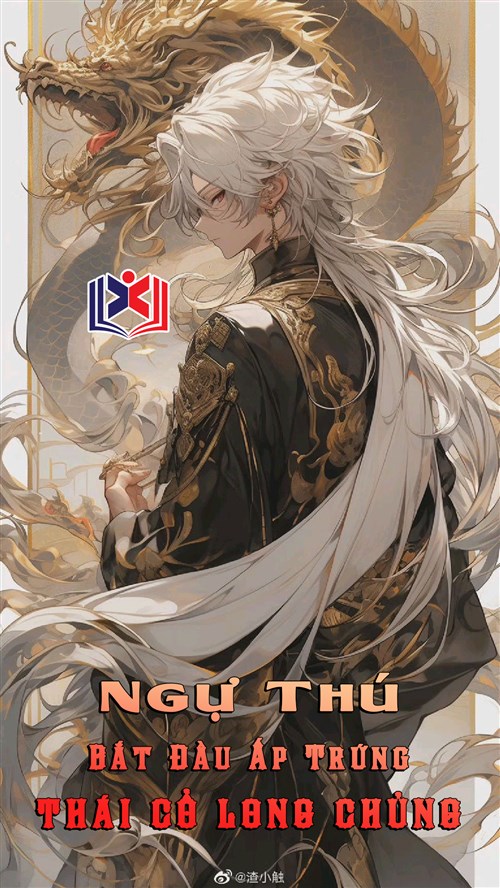 Đọc Truyện Tiểu Thuyết Ngự Thú: Bắt Đầu Ấp Trứng Thái Cổ Long Chủng tại doctruyen5s.com
