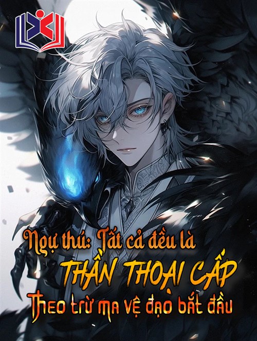 Đọc Truyện Tiểu Thuyết Ngự Thú Tất Cả Đều Là Thần Thoại Cấp, Theo Trừ Ma Vệ Đạo Bắt Đầu tại doctruyen5s.com Đọc Truyện Tiểu Thuyết Ngự Thú Tất Cả Đều Là Thần Thoại Cấp, Theo Trừ Ma Vệ Đạo Bắt Đầu tại doctruyen5s.com
