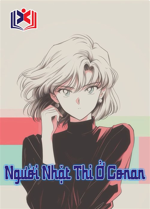 Đọc Truyện Tiểu Thuyết Người Nhặt Thi Ở Conan tại doctruyen5s.com