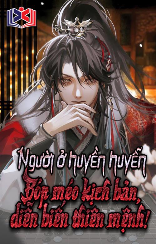 Đọc Truyện Tiểu Thuyết Người Ở Huyền Huyễn: Bóp Méo Kịch Bản, Diễn Biến Thiên Mệnh! tại doctruyen5s.com