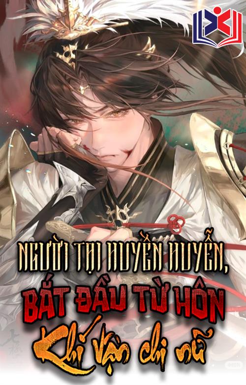 Đọc Truyện Tiểu Thuyết Người Tại Huyền Huyễn, Bắt Đầu Từ Hôn Khí Vận Chi Nữ tại doctruyen5s.com