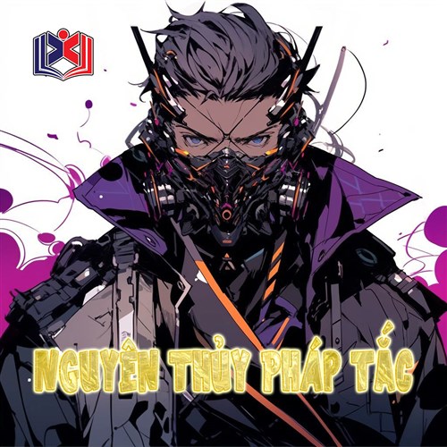 Đọc Truyện Tiểu Thuyết Nguyên Thủy Pháp Tắc tại doctruyen5s.com