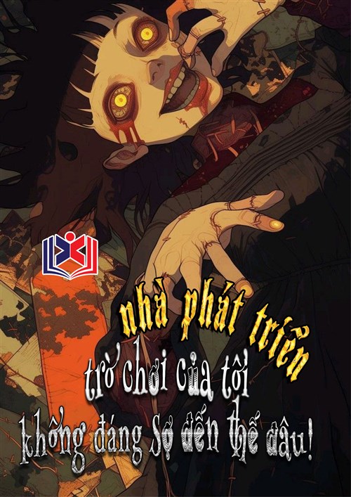 Đọc Truyện Tiểu Thuyết Nhà Phát Triển Trò Chơi Kinh Dị: Trò Chơi Của Tôi Không Đáng Sợ Đến Thế Đâu! tại doctruyen5s.com