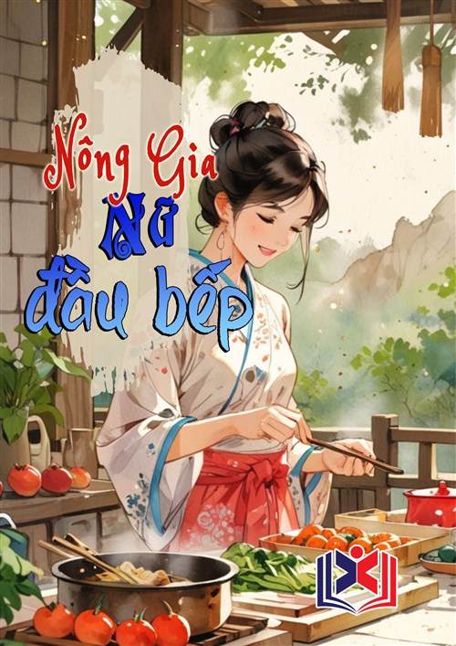 Đọc Truyện Tiểu Thuyết Nông Gia Nữ Đầu Bếp tại doctruyen5s.com Đọc Truyện Tiểu Thuyết Nông Gia Nữ Đầu Bếp tại doctruyen5s.com