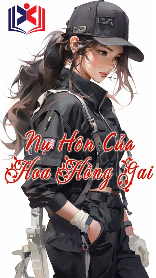 Đọc Truyện Tiểu Thuyết Nụ Hôn Của Hoa Hồng Gai tại doctruyen5s.com
