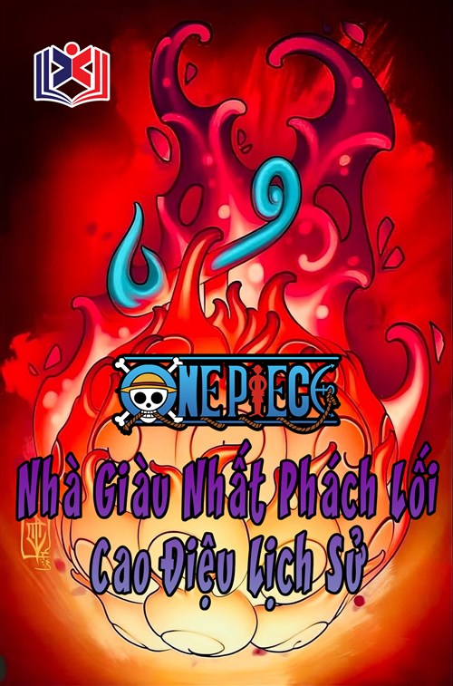 Đọc Truyện Tiểu Thuyết One Piece Nhà Giàu Nhất Phách Lối Cao Điệu Lịch Sử tại doctruyen5s.com