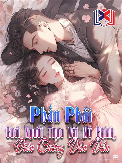 Đọc Truyện Tiểu Thuyết Phản Phái: Cưới Người Thực Vật Nữ Chính, Điên Cuồng Dán Dán tại doctruyen5s.com