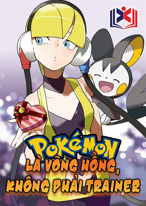 Đọc Truyện Tiểu Thuyết Pokemon: Là Võng Hồng, Không Phải Trainer tại doctruyen5s.com