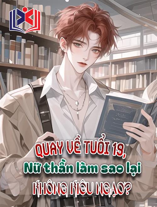 Đọc Truyện Tiểu Thuyết Quay Về 19 Tuổi, Nữ Thần Làm Sao Không Kiêu Ngạo tại doctruyen5s.com Đọc Truyện Tiểu Thuyết Quay Về 19 Tuổi, Nữ Thần Làm Sao Không Kiêu Ngạo tại doctruyen5s.com