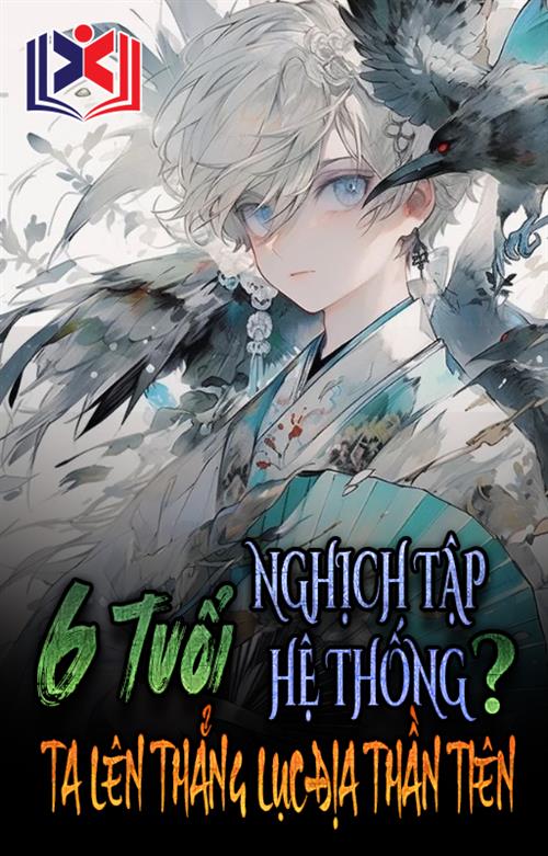 Đọc Truyện Tiểu Thuyết Sáu Tuổi Tới Nghịch Tập Hệ Thống? Ta Lên Thẳng Lục Địa Thần Tiên tại doctruyen5s.com