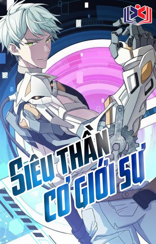 Đọc Truyện Tiểu Thuyết Siêu Thần Cơ Giới Sư tại doctruyen5s.com