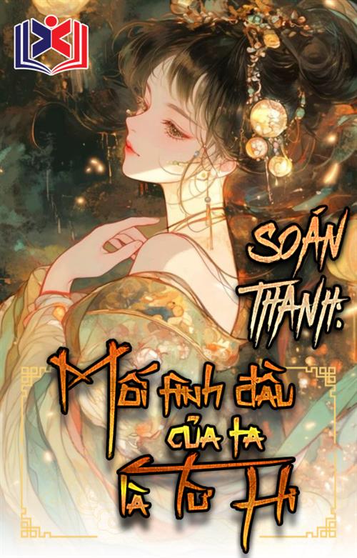 Đọc Truyện Tiểu Thuyết Soán Thanh: Mối Tình Đầu Của Ta Là Từ Hi tại doctruyen5s.com