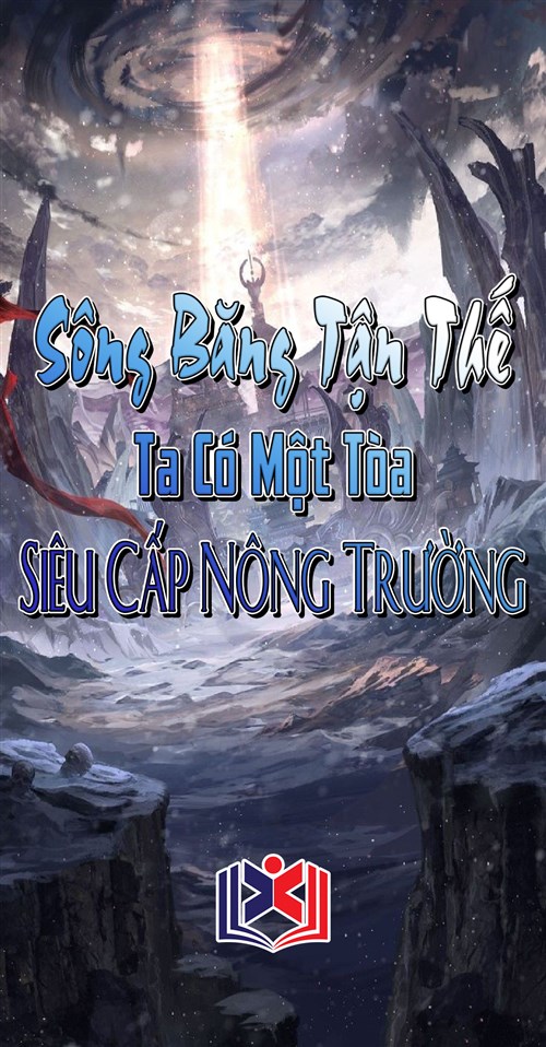Đọc Truyện Tiểu Thuyết Sông Băng Tận Thế: Ta Có Một Tòa Siêu Cấp Nông Trường tại doctruyen5s.com