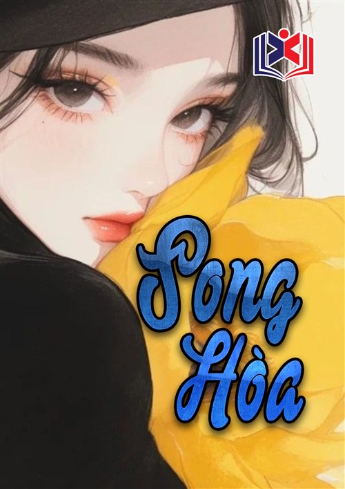 Đọc Truyện Tiểu Thuyết Song Hòa tại doctruyen5s.com