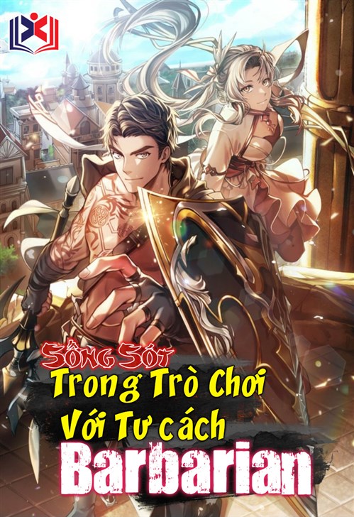 Đọc Truyện Tiểu Thuyết Sống Sót Trong Trò Chơi Với Tư Cách Một Barbarian tại doctruyen5s.com Đọc Truyện Tiểu Thuyết Sống Sót Trong Trò Chơi Với Tư Cách Một Barbarian tại doctruyen5s.com