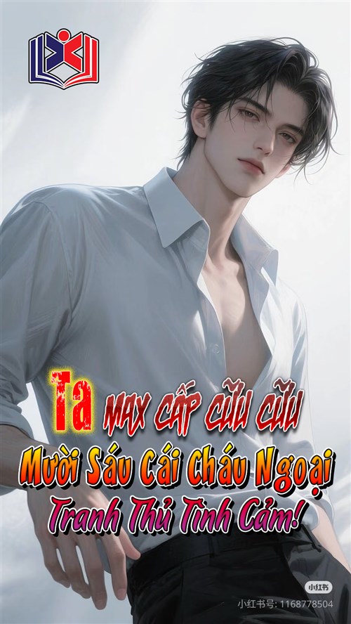 Đọc Truyện Tiểu Thuyết Ta, Max Cấp Cữu Cữu, Mười Sáu Cái Cháu Ngoại Tranh Thủ Tình Cảm! tại doctruyen5s.com