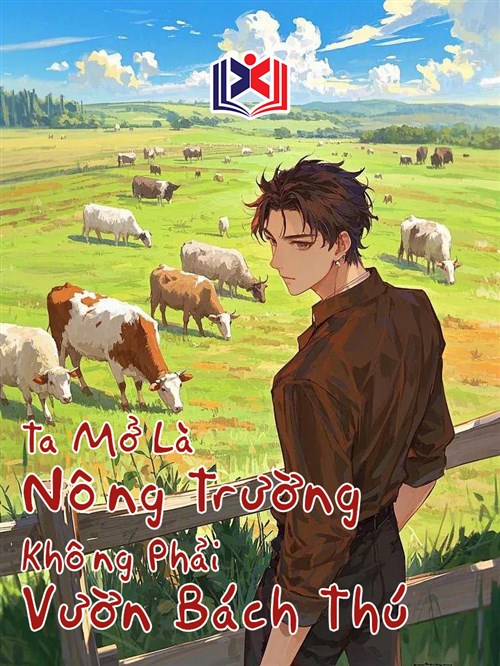 Đọc Truyện Tiểu Thuyết Ta Mở Là Nông Trường, Không Phải Vườn Bách Thú tại doctruyen5s.com Đọc Truyện Tiểu Thuyết Ta Mở Là Nông Trường, Không Phải Vườn Bách Thú tại doctruyen5s.com