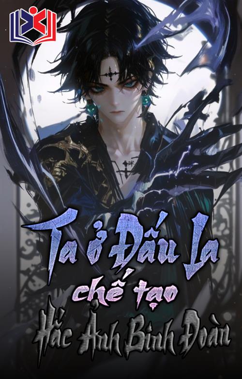 Đọc Truyện Tiểu Thuyết Ta Ở Đấu La Chế Tạo Hắc Ảnh Binh Đoàn tại doctruyen5s.com