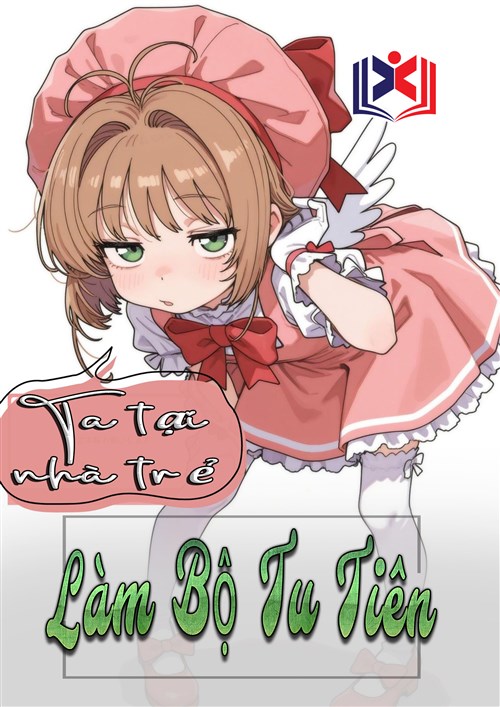 Đọc Truyện Tiểu Thuyết Ta Tại Nhà Trẻ Làm Bộ Tu Tiên tại doctruyen5s.com