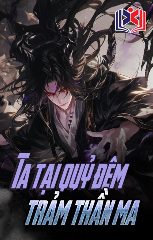 Đọc Truyện Tiểu Thuyết Ta Tại Quỷ Đêm Trảm Thần Ma tại doctruyen5s.com