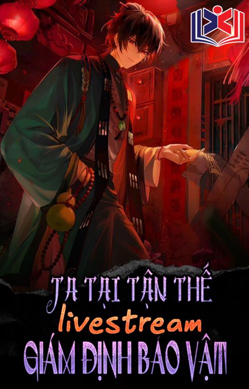 Đọc Truyện Tiểu Thuyết Ta Tại Tận Thế Livestream Giám Định Bảo Vật tại doctruyen5s.com