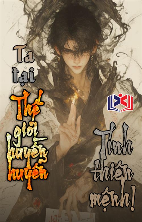 Đọc Truyện Tiểu Thuyết Ta Tại Thế Giới Huyền Huyễn Tính Thiên Mệnh tại doctruyen5s.com