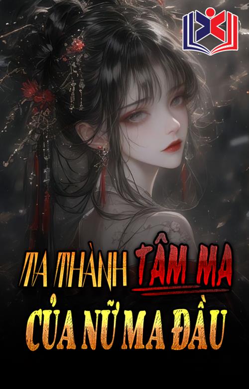 Đọc Truyện Tiểu Thuyết Ta Thành Nữ Ma Đầu Tâm Ma tại doctruyen5s.com
