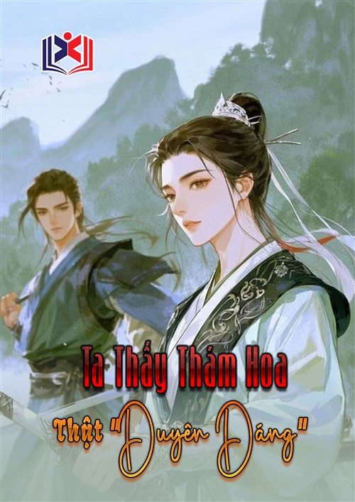 Đọc Truyện Tiểu Thuyết Ta Thấy Thám Hoa Thật Duyên Dáng tại doctruyen5s.com